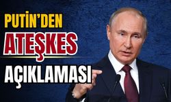 Putin’den beklenen ateşkes açıklaması geldi