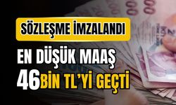 Sözleşme imzalandı! En düşük maaş 46 bin TL'yi geçti