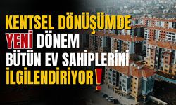 Kentsel dönüşümde yeni bir dönem başlıyor!