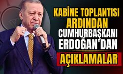 Cumhurbaşkanı Erdoğan, kabine toplantısı sonrası açıklamalarda bulundu!