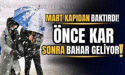 Mart kapıdan baktırdı! Önce kar, sonra bahar geliyor