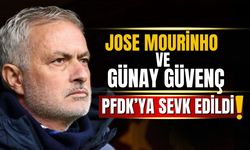 Günay Güvenç ve Jose Mourinho PFDK'ya sevk edildi!