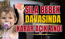 Sıla bebek davasında karar açıklandı!