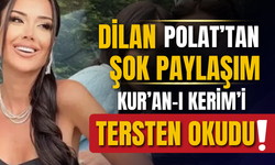 Dilan Polat, Kur'an-ı Kerim'i ters okuyarak tepki çekti