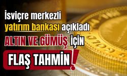 İsviçre merkezli yatırım bankasından yeni tahminler!