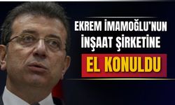 Ekrem İmamoğlu'nun ortağı olduğu inşaat şirketine el konuldu