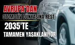 Avrupa'dan otomotiv dünyasına rest: 2035'te yasaklanıyor