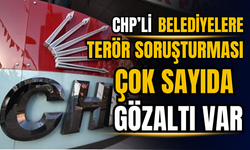 CHP'li Belediyelere soruşturma : 32 gözaltı