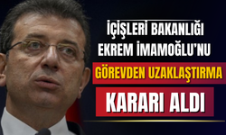 İçişleri Bakanlığı, Ekrem İmamoğlu'nu görevden aldı