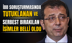 İBB soruşturmasında tutuklanan ve serbest bırakılan isimler açıklandı