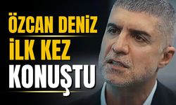 Özcan Deniz, ifadesinin ardından ilk kez konuştu