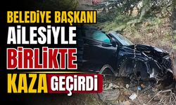 Ailesiyle birlikte kaza geçiren belediye başkanı yaralandı