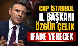 CHP İstanbul İl Başkanı Özgür Çelik adliyede!