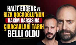 Halit Ergenç ve Rıza Kocaoğlu'nun mahkeme tarihleri belli oldu