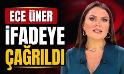 Ece Üner, savcılığa ifadeye çağrıldı