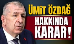 Ümit Özdağ hakkında karar açıklandı