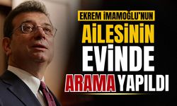 İmamoğlu’nun babası ve eşinin evinde arama yapıldı