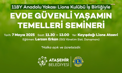 Ataşehir’de “Evde Güvenli Yaşamın Temelleri” anlatılacak