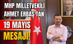 Milletvekili Ahmet Erbaş’tan 19 Mayıs mesajı