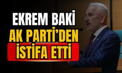 Ekrem Baki, AK Parti'den istifa ettiğini açıkladı