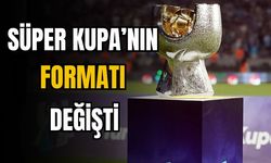 Süper Kupa 2025’te format değişikliği