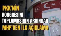 MHP'den PKK Kongresi sonrası açıklama