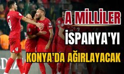 A Milli Takım, İspanya'yı Konya'da ağırlayacak