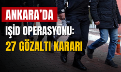 IŞİD operasyonu kapsamında 27 kişi için gözaltı kararı alındı
