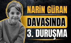 Narin Güran davasında 3. duruşma