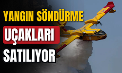 THK’ya ait 8 yangın söndürme uçağı satışta