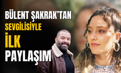 Bülent Şakrak yeni aşkını duyurdu