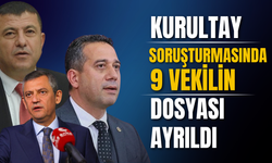 Kurultay soruşturmasında 9 vekilin dosyası ayrıldı
