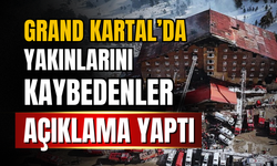 Grand Kartal Otel'de yakınlarını kaybeden aileler açıklama yaptı