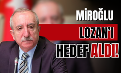 Orhan Miroğlu'dan Lozan açıklaması