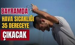 Türkiye yaz sıcaklarının etkisi altına giriyor: Bayramda 35 dereceyi aşacak
