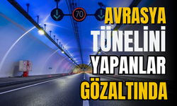 Avrasya Tüneli'ni yapanlar gözaltına alındı