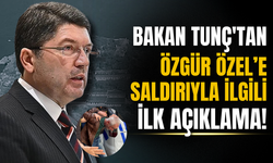 Bakan Tunç’tan Özgür Özel’e saldırıyla ilgili açıklama!