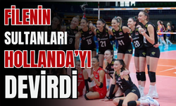 Filenin Sultanları Hollanda’yı set vermeden geçti
