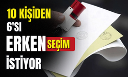 10 kişiden 6'sı erken seçim istiyor