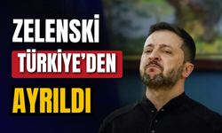 Zelenski Türkiye'den ayrıldı