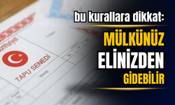 Tapu sahipleri dikkat: Bu kurallara mutlaka uyun