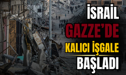 İsrail, Gazze'deki işgali kalıcı hale getireceğini duyurdu
