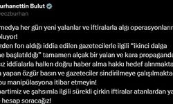CHP’li Burhanettin Bulut: Partimiz ve şahsımla ilgili sürekli çirkin iftiralar atanlardan yargı önünde hesap soracağız