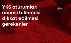 Milyonlarca adaylı üniversiteye giriş maratonu: YKS oturumları öncesi yasaklar, bilinmesi, dikkat edilmesi gerekenler
