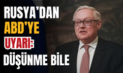 Rusya'dan ABD'ye sert uyarı: Düşünme bile!