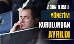 Acun Ilıcalı: Fenerbahçe Spor Kulübü Yönetim Kurulu üyeliğinden ayrıldım