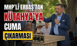 MHP'li Ahmet Erbaş'tan Kütahya'ya Cuma Çıkarması