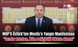 MHP’li Öztürk’ten Meclis’e Yangın Manifestosu: Cezalar Artırılsın, İklim Değişikliği Dikkate Alınsın