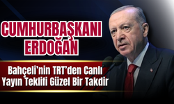 Erdoğan: Bahçeli’nin TRT’den Canlı Yayın Teklifi Güzel Bir Takdir