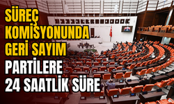Süreç Komisyonunda Geri Sayım: İlk Toplantı Haftaya, İsimler Netleşiyor